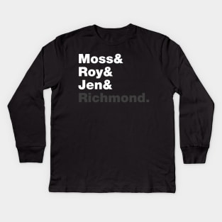 The IT Crowd Staff - Moss, Roy, Jen, Richmond Kids Long Sleeve T-Shirt